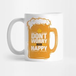 Don't Worry Beer Happy - Funny Taglines Gifts & Merchandise for Sale Mug